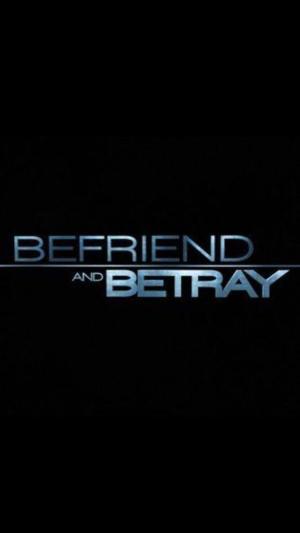 Befriend and Betray