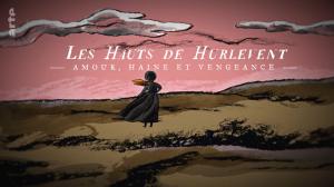 Les hauts de Hurlevent: amour, haine et vengeance