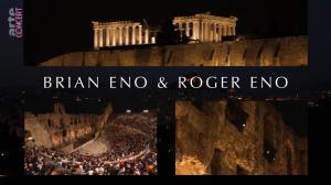 Brian Eno & Roger Eno - Live at the Acropolis, Athens
