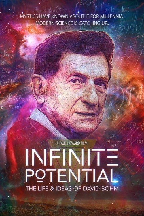 Infinite Potential: The Life & Ideas of David Bohm Infinite Potential: The Life & Ideas of David Bohm