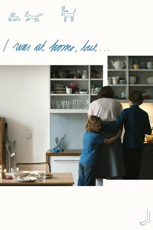 I Was at Home, But . . . I Was at Home, But . . .