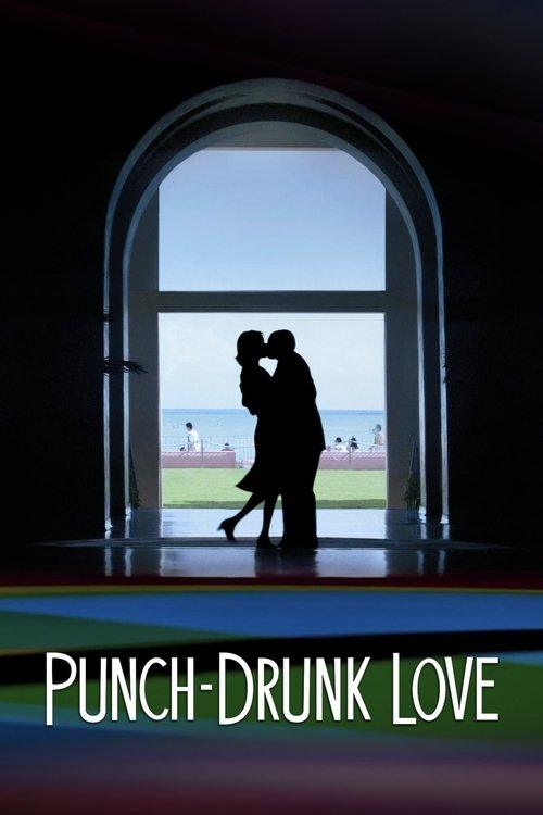 Punch-Drunk Love Punch-Drunk Love