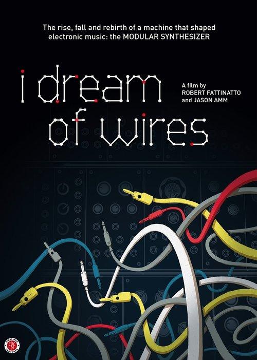 I Dream of Wires I Dream of Wires