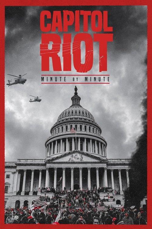 Capitol Riot: Minute by Minute Capitol Riot: Minute by Minute