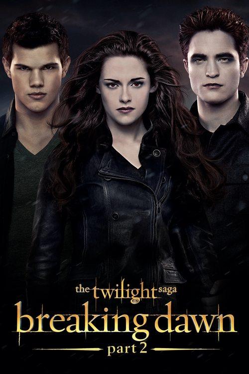 The Twilight Saga: Breaking Dawn - Part 2 The Twilight Saga: Breaking Dawn - Part 2