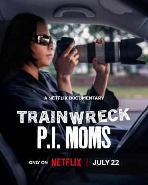 Trainwreck: P.I. Moms