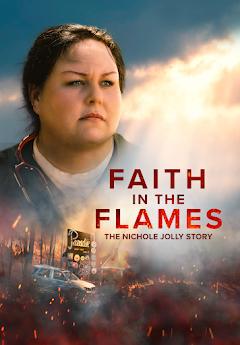 Faith in the Flames: The Nichole Jolly Story