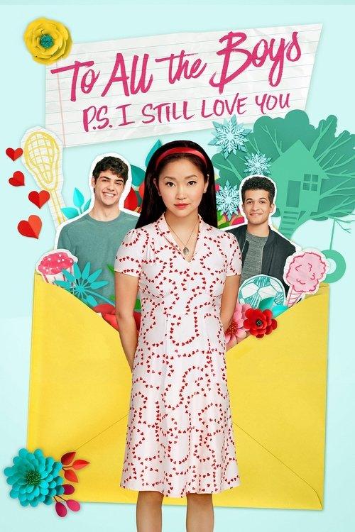 To All the Boys: P.S. I Still Love You To All the Boys: P.S. I Still Love You