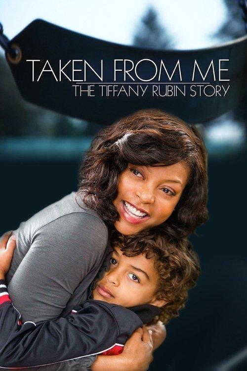 Taken from Me: The Tiffany Rubin Story Taken from Me: The Tiffany Rubin Story