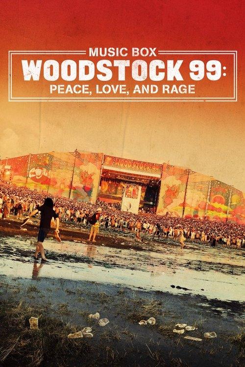 Woodstock 99: Peace, Love, and Rage Woodstock 99: Peace, Love, and Rage