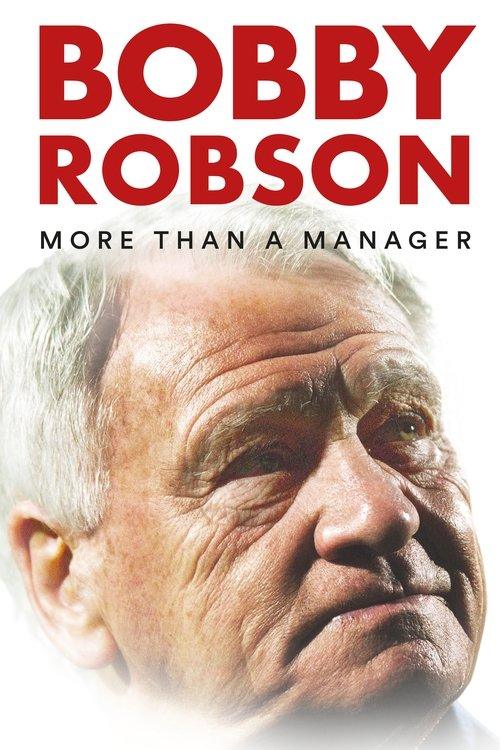 Bobby Robson: More Than a Manager Bobby Robson: More Than a Manager
