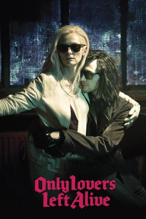Only Lovers Left Alive Only Lovers Left Alive