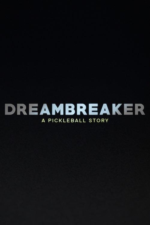 Dreambreaker: A Pickleball Story