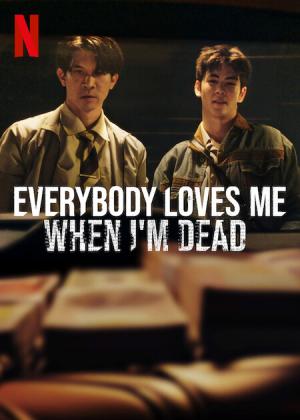 Everybody Loves Me When I'm Dead
