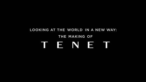 Looking at the World in a New Way: The Making of Tenet