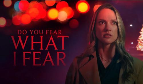 Do You Fear What I Fear