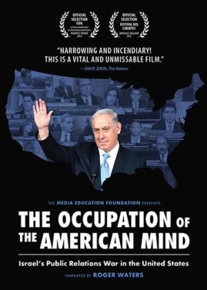 The Occupation of the American Mind: Israel's Public Relations War in the United States