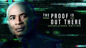 The Proof Is Out There: UnXplained Edition