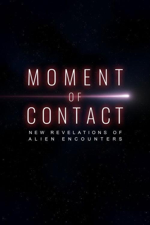 Moment of Contact: New Revelations of Alien Encounters