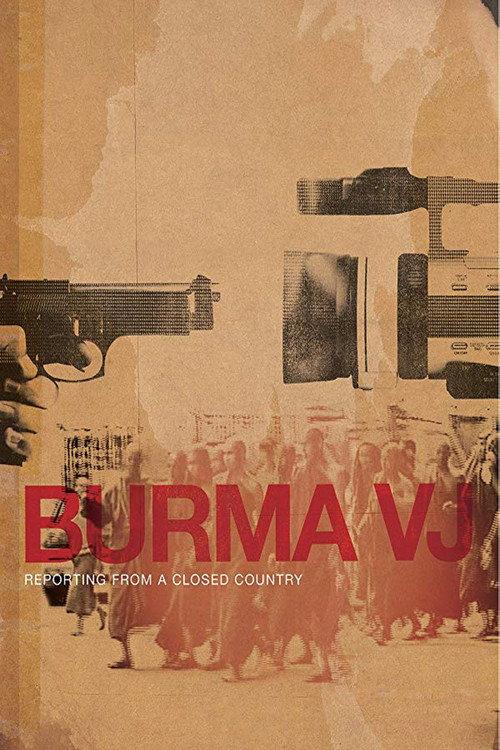 Burma VJ: Reporting from a Closed Country