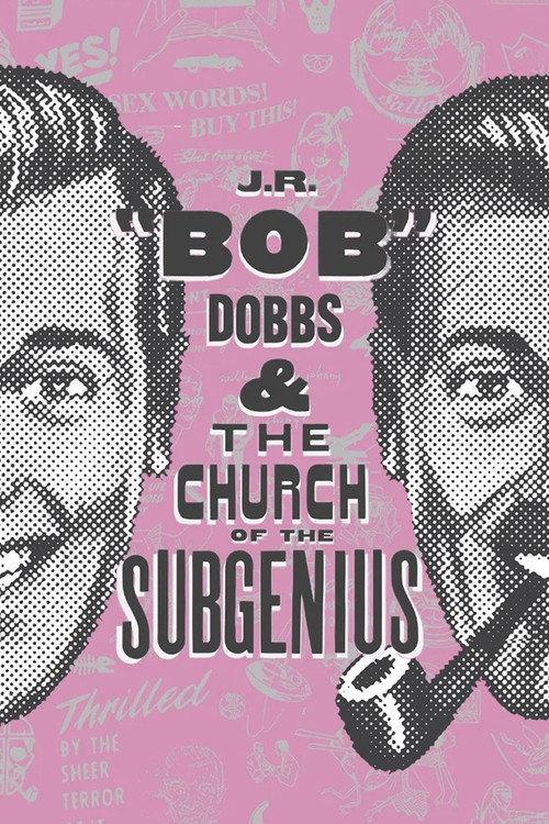 J.R. “Bob” Dobbs and The Church of the SubGenius