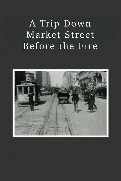 A Trip Down Market Street Before the Fire