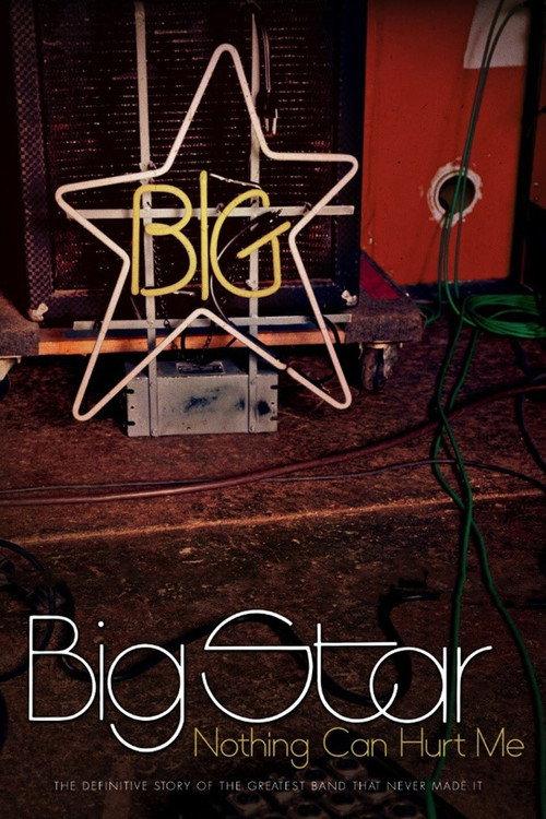 Big Star: Nothing Can Hurt Me