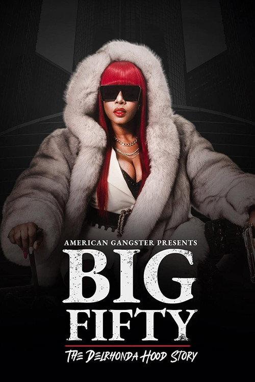 American Gangster Presents: Big Fifty - The Delhronda Hood Story