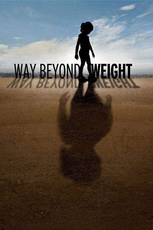 Way Beyond Weight