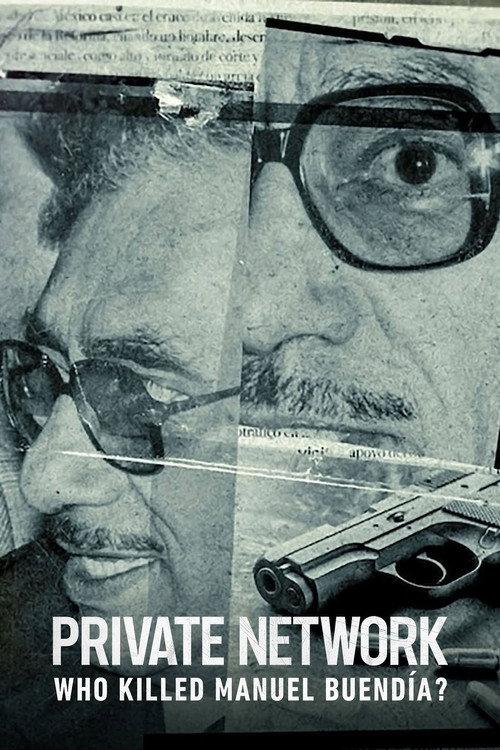 Private Network: Who Killed Manuel Buendía?