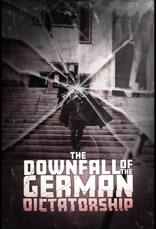 The Downfall of the German Dictatorship